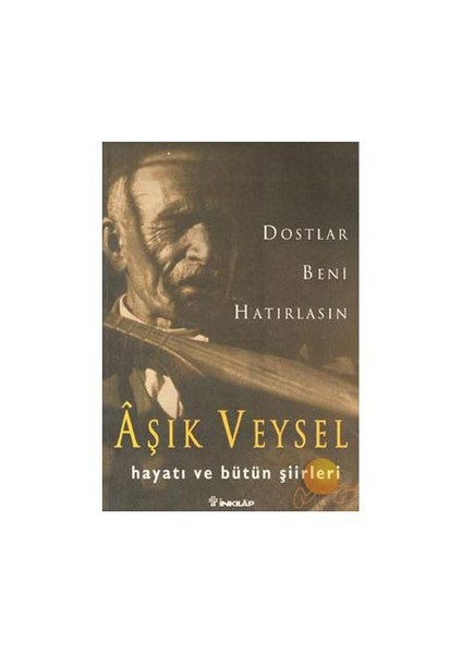 Dostlar Beni Hatırlasın - Aşık Veysel