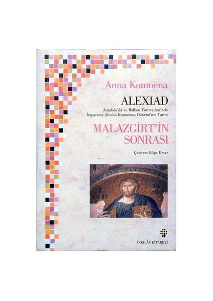 Alexiad - Malazgirt'İn Sonrası-Anna Komnene