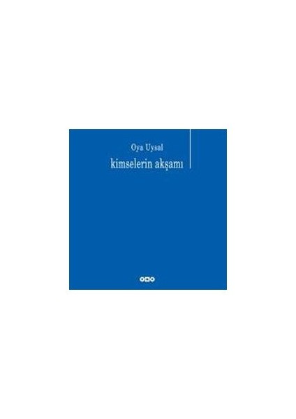 Kimselerin Akşamı - Oya Uysal
