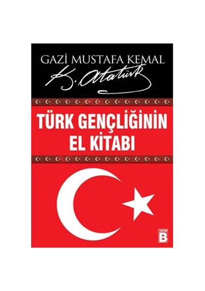 Türk Gençliğinin El Kitabı - Mustafa Kemal Atatürk