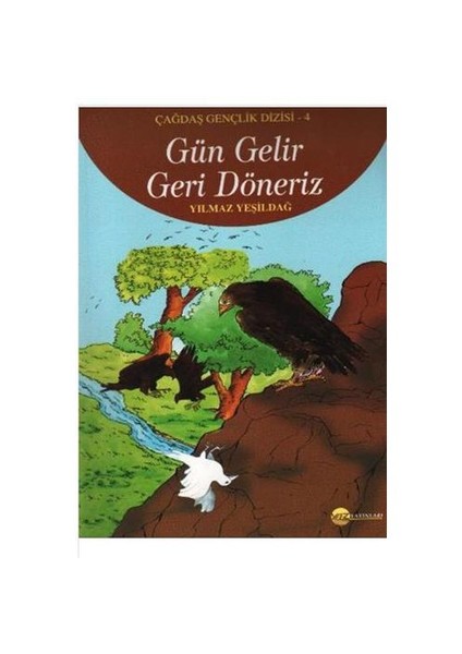 Çağdaş Gençlik Dizisi-4: Gün Gelir Geri Döneriz