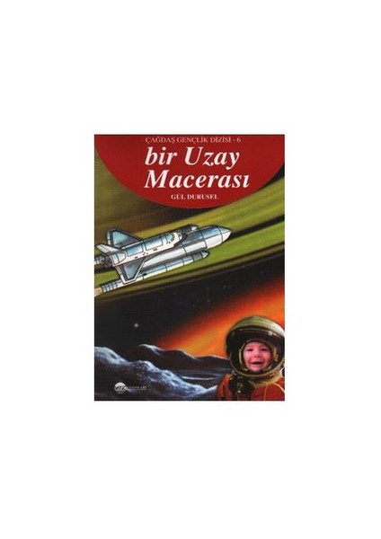 Çağdaş Gençlik Dizisi-6: Bir Uzay Macerası-Gül Durusel
