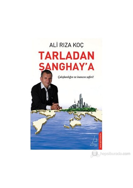 Tarladan Şanghay'a - Ali Rıza Koç