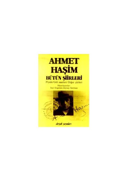 Bütün Şiirleri Piyale/Göl Saatleri/Diğer Şiirleri - Ahmet Haşim