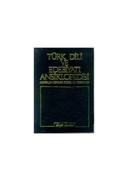 Türk Dili Ve Edebiyatı Ansiklopedisi Cilt: 1 Devirler / İsimler / Eserler / Terimler