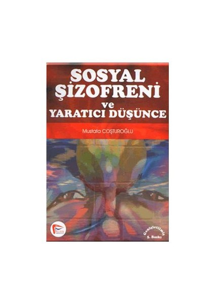 Sosyal Şizofreni Ve Yaratıcı Düşünce
