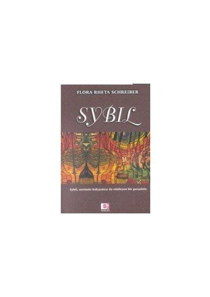 Sybil - Normale Bakışımızı da Etkileyen Bir Gerçektir - Flora Rheta Schreiber