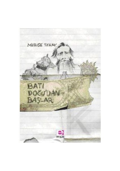 Batı Doğu'Dan Başlar-Mebuse Tekay