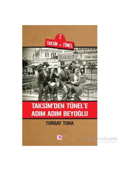 Taksim’Den Tünele Adım Adım Beyoğlu-Turgay Tuna