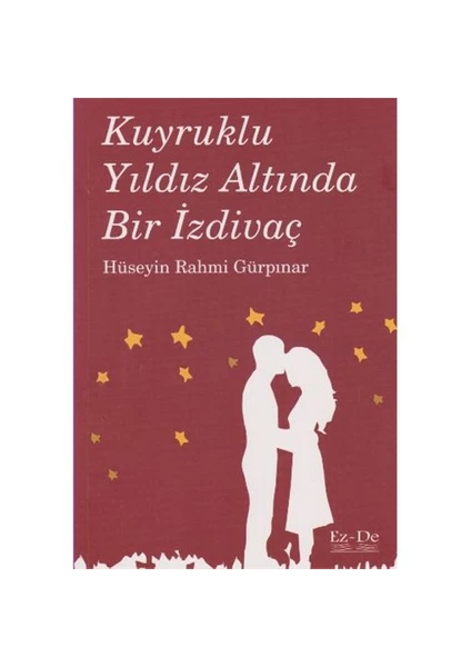 Kuyruklu Yıldız Altında Bir İzdivaç - Hüseyin Rahmi Gürpınar