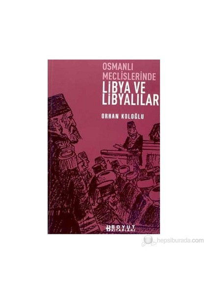 Osmanlı Meclislerinde Libya ve Libyalılar