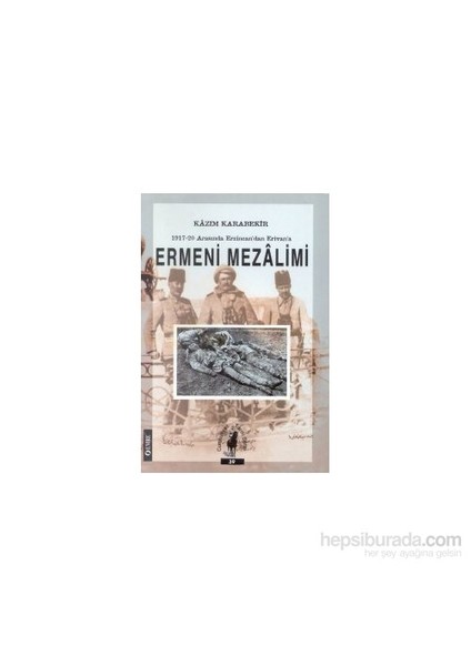 Ermeni Mezalimi1917-20 Arasında Erzincan''dan Erivan''a
