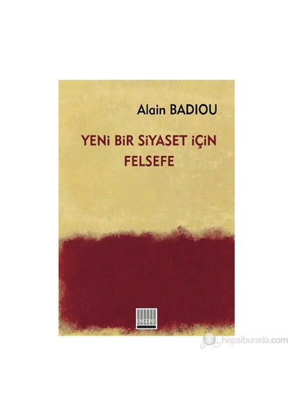 Yeni Bir Siyaset İçin Felsefe-Alain Badiou