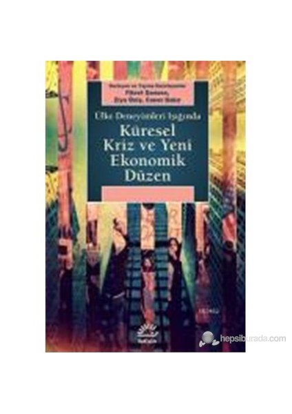 Küresel Kriz Ve Yeni Ekonomik Düzen - Ülke Deneyimleri Işığında-Derleme