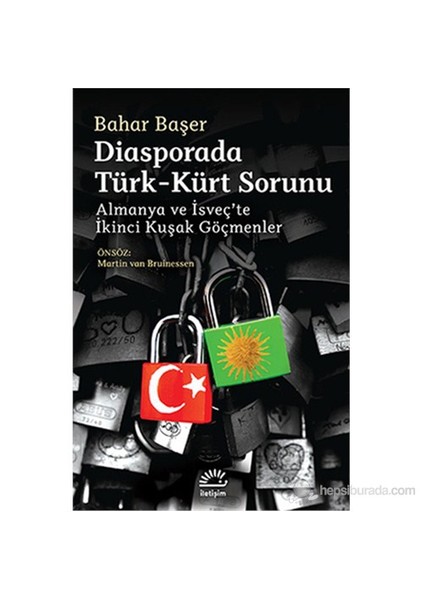 Diasporada Türk-Kürt Sorunu - Almanya Ve İsveç’Te İkinci Kuşak Göçmenler-Bahar Başer