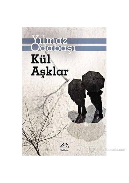 Kül Aşklar - Yılmaz Odabaşı