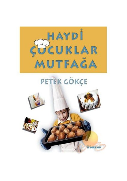 HAYDİ ÇOCUKLAR MUTFAĞA