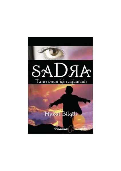 Sadra: Tanrı Onun İçin Ağlamadı - Murat Bilgili
