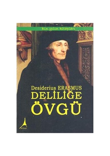 Deliliğe Övgü - Desiderius Erasmus