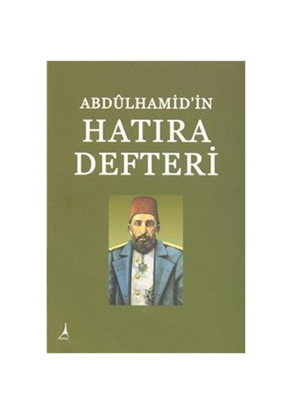 Abdülhamid’in hatıra Defteri - Hasan İlhan
