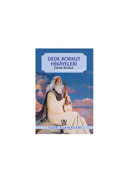 Dede Korkut Hikayeleri - Dede Korkut