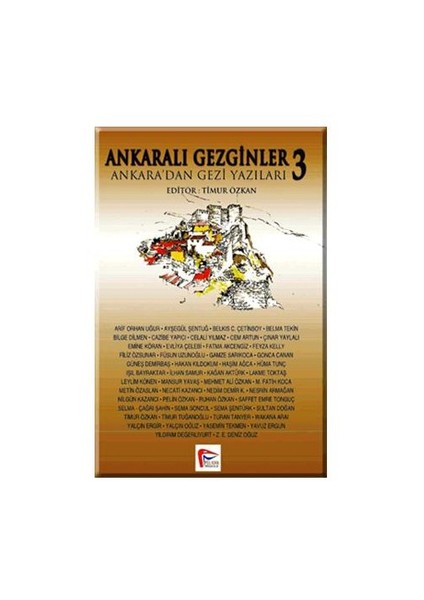 Ankaralı Gezginler 3 - Dünyadan Gezi Yazıları