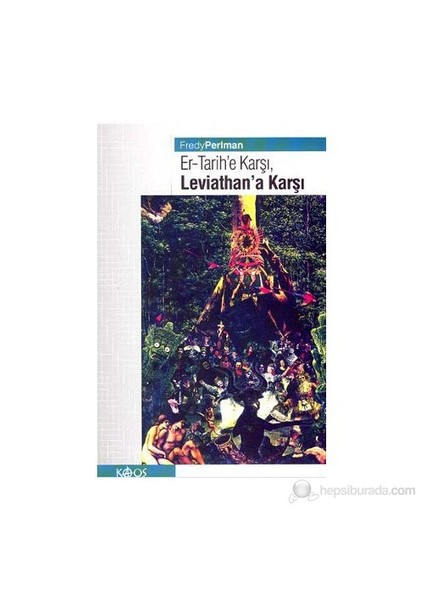 Er - Tarihe Karşı, Leviathan'A Karşı-Fredy Perlman
