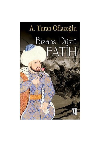 Bizans Düştü: Fatih