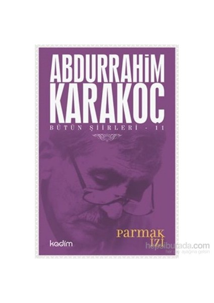 Bütün Şiirleri 11-Parmak İzi-Abdurrahim Karakoç