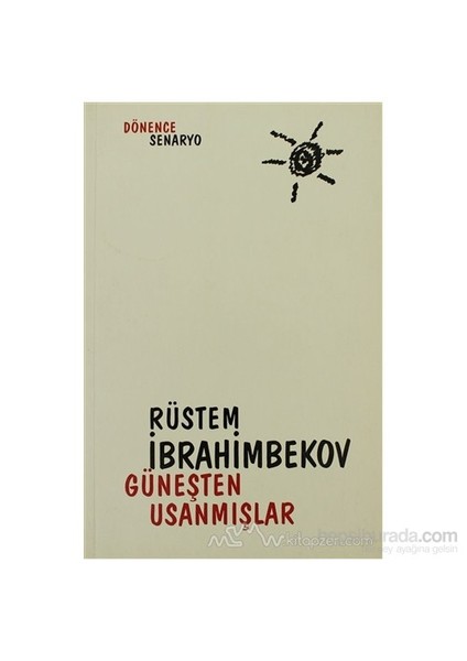 Güneşten Usanmışlar-Rüstem İbrahimbekov