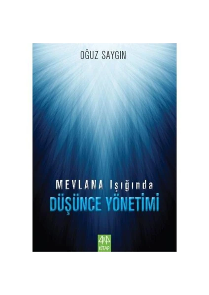 Karma Kitaplar Mevlana Işığında Düşünce Yönetimi-Oğuz Saygın