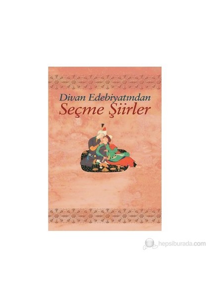 Divan Edebiyatından Seçme Şiirler