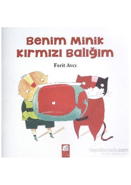 Benim Minik Kırmızı Balığım - Ferit Avcı