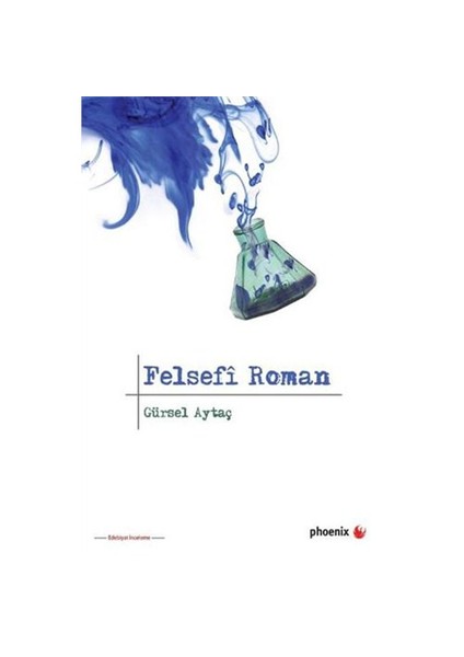 Felsefi Roman - Gürsel Aytaç
