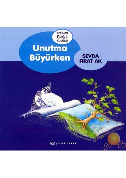 Unutma Büyürken