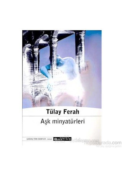 Aşk Minyatürleri - Tülay Ferah