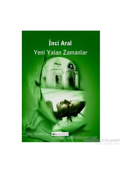 Yeni Yalan Zamanlar - İnci Aral