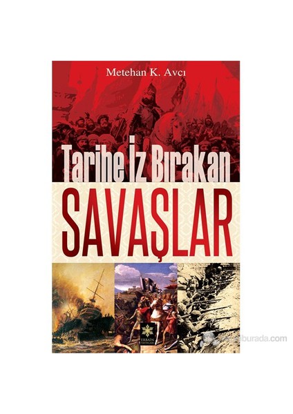 Tarihe İz Bırakan Savaşlar-Metehan K. Avcı