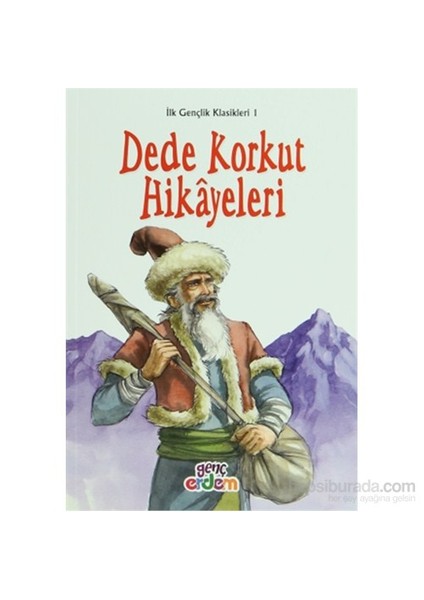 İlk Gençlik Klasikleri 1 - Dede Korkut Hikayeleri - (6-7-8. Sınıflar İçin)-Esra Gökşen