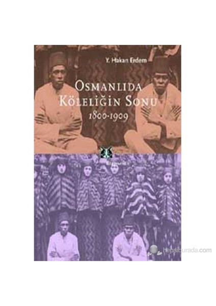 Osmanlıda Köleliğin Sonu 1800-1909