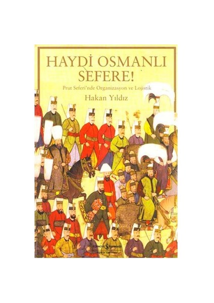 Haydi, Osmanlı Sefere!-Hakan Yıldız