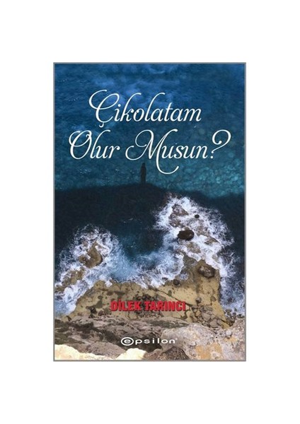 Çikolatam Olur Musun - Dilek Tarıncı
