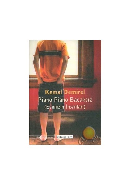 Piano Piano Bacaksız: Evimizin İnsanları - Kemal Demirel