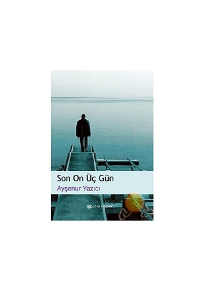 Son On Üç Gün - Ayşenur Yazıcı