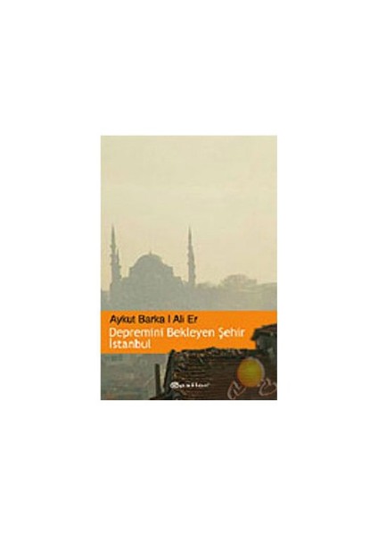 Depremini Bekleyen Şehir İstanbul-Aykut Barka