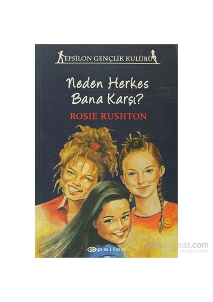 Neden Herkes Bana Karşı? - Rosie Rushton