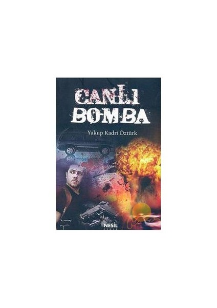 Canlı Bomba - Yakup Kadri Öztürk