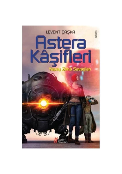 Astera Kaşifleri (Yapay Zeka Savaşları)-Levent Çaşka