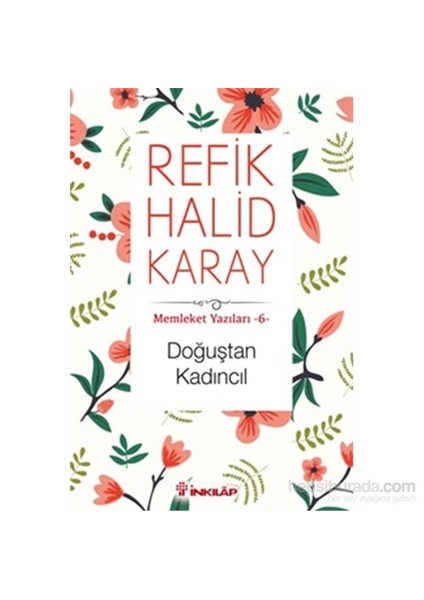 Doğuştan Kadıncıl: Memleket Yazıları 6 - Refik Halid Karay