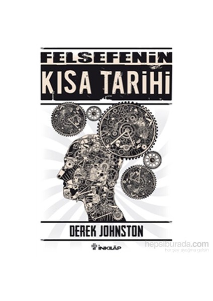 Felsefe’Nin Kısa Tarihi-Derek Johnston